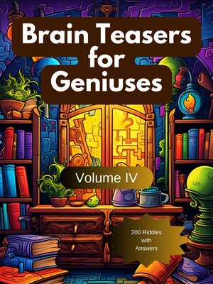 cover image of Brain Teasers for Geniuses, Volume IV